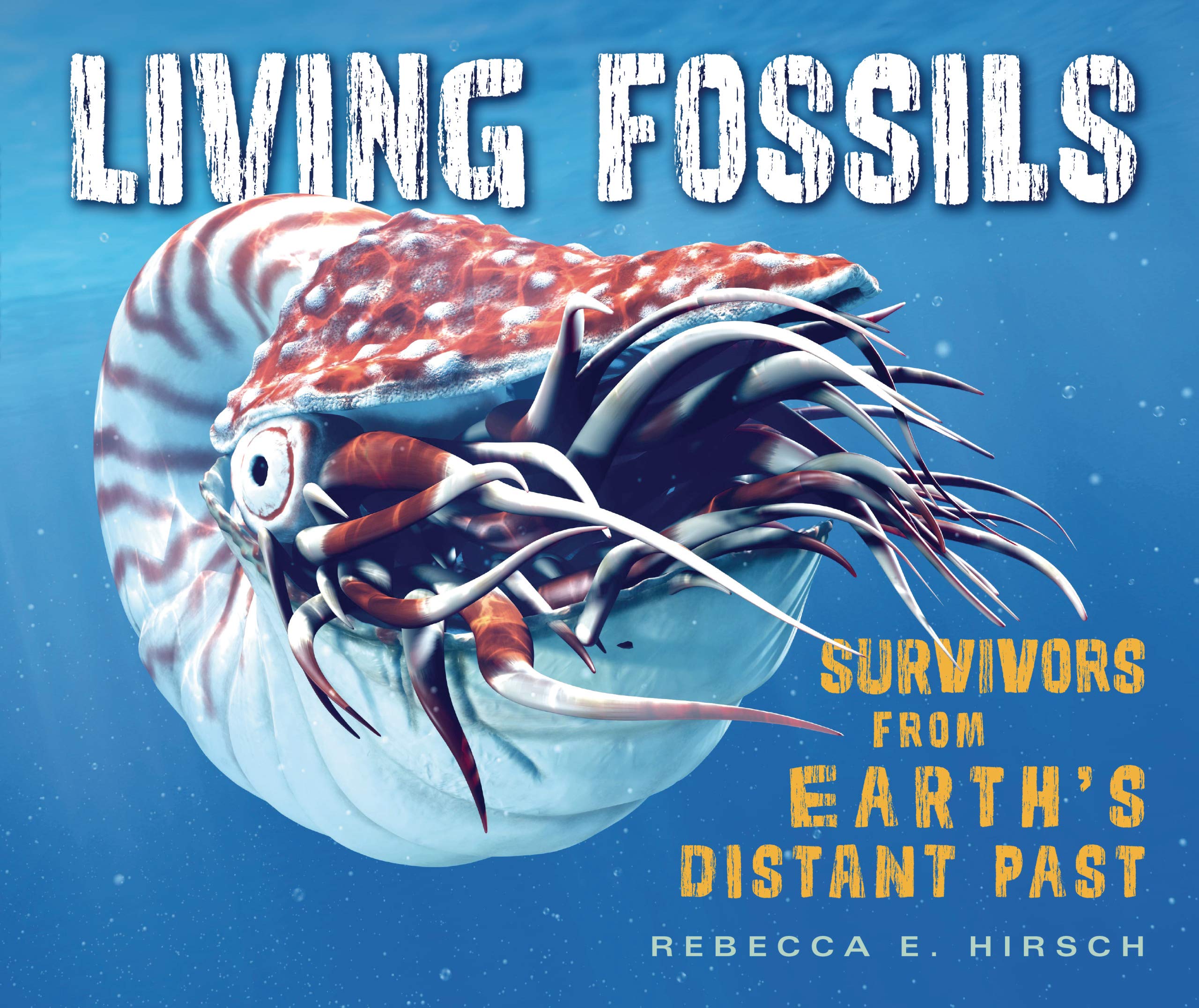 Living Fossils: Survivors from Earth's Distant Past (Kindle Edition)