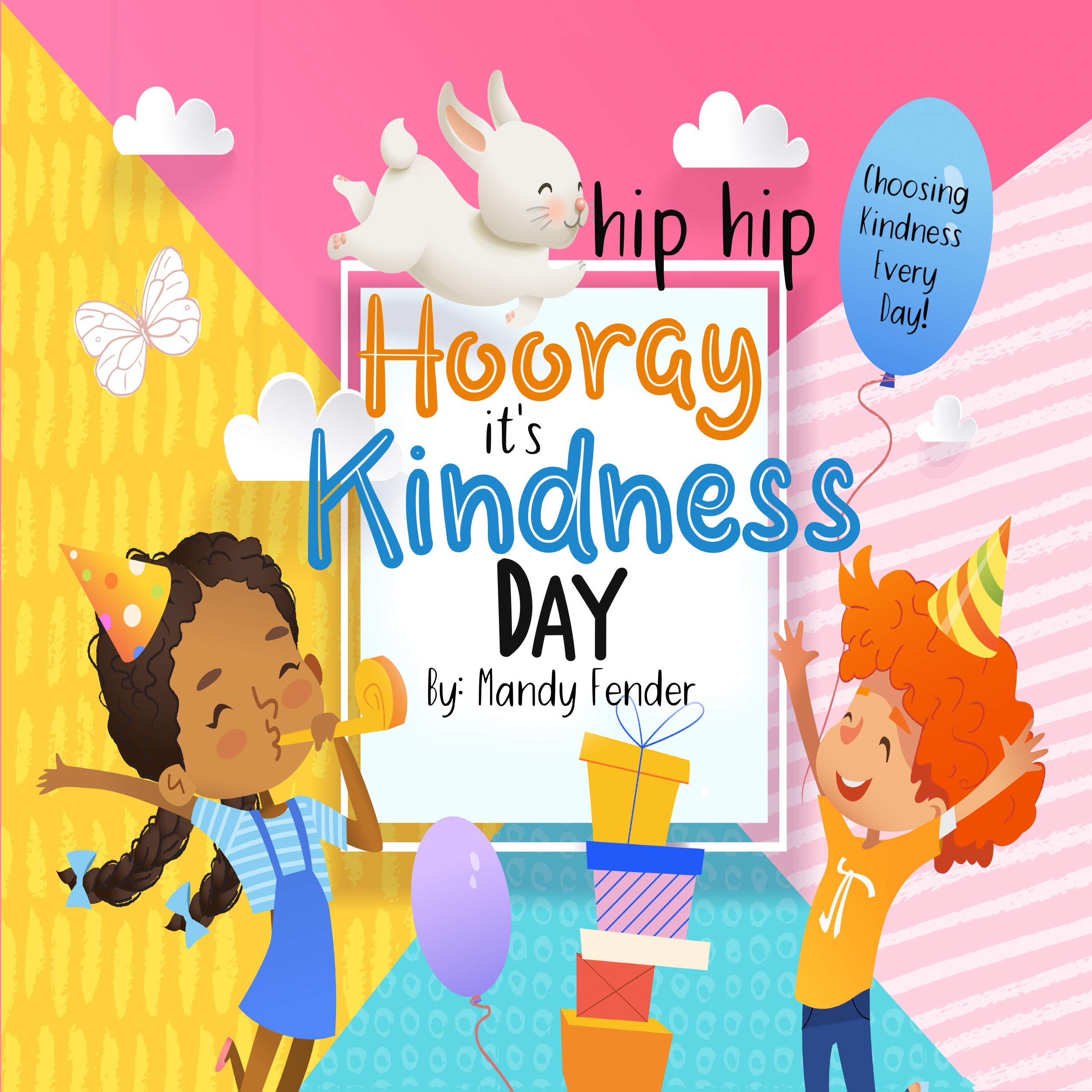 Hip Hip Hooray It S Kindness Day Choosing Kindness Every Day By Mandy Fender