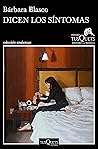 Dicen los síntomas by Bárbara Blasco