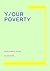Y/OUR POVERTY by Nadia Josefine el Said