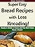 Super Easy Bread Recipes wi...