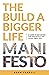 The Build a Bigger Life Manifesto