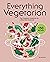 Everything Vegetarian: The ...