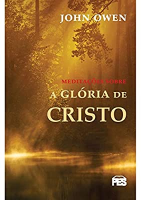 Meditações sobre a glória de Cristo