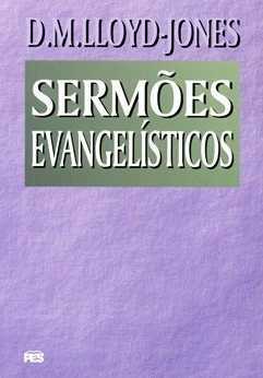 Sermões Evangelísticos Novo Testamento - D. M. Lloyd-Jones
