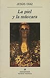 La piel y la máscara by Jesús Díaz