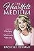 The Heartfelt Medium by Rachelle Gehman