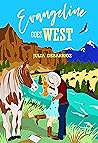 Evangeline Goes West by Julia DeBarrioz Evangeline Goes West by Julia DeBarrioz