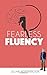 Fearless Fluency: Speak Eng...
