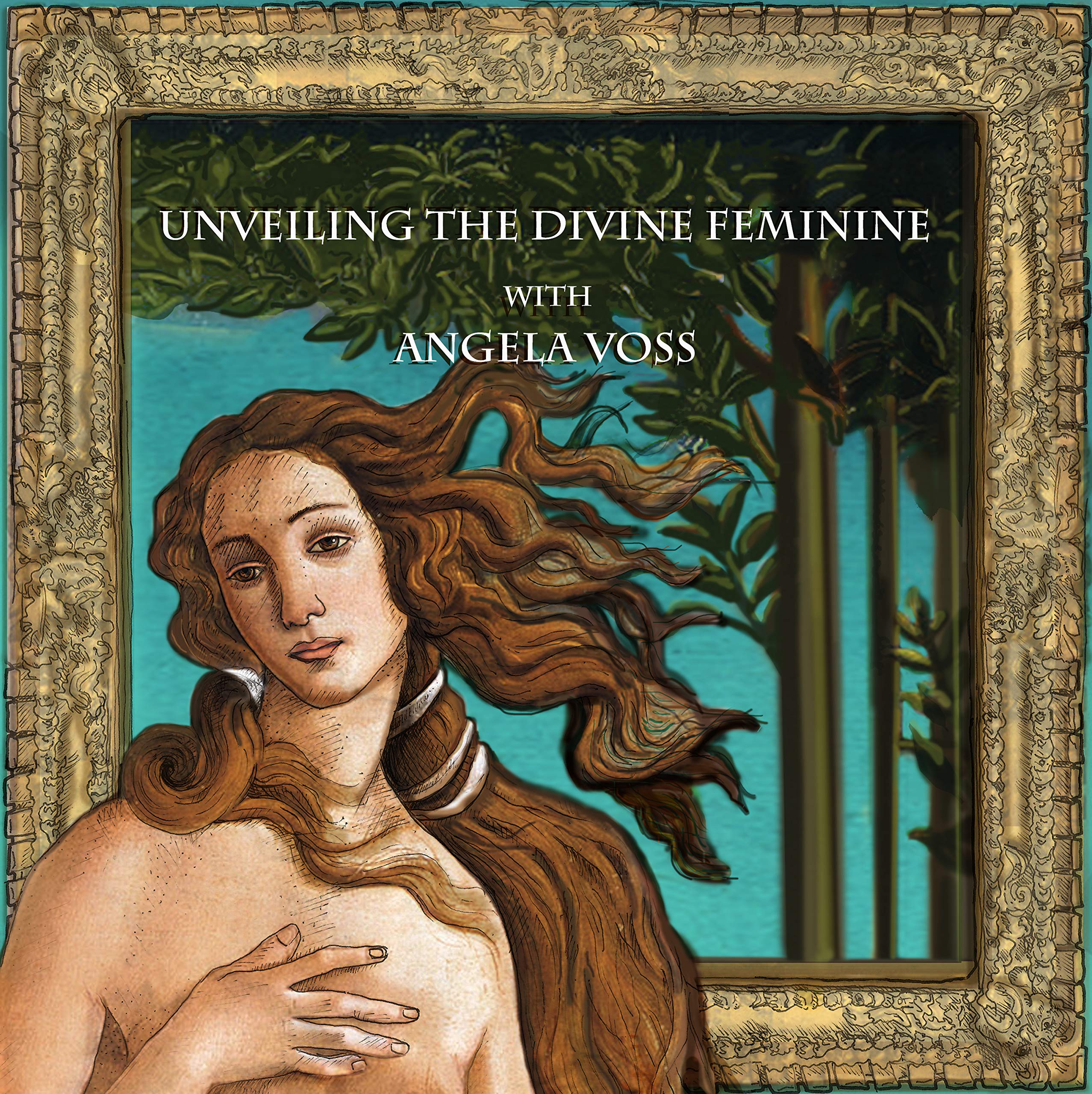 Unveiling the Divine Feminine with Angela Voss: Botticelli’s Primavera and The Birth of Venus (Neoplatonist Scholars)
