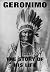 Geronimo - The Story Of His Life