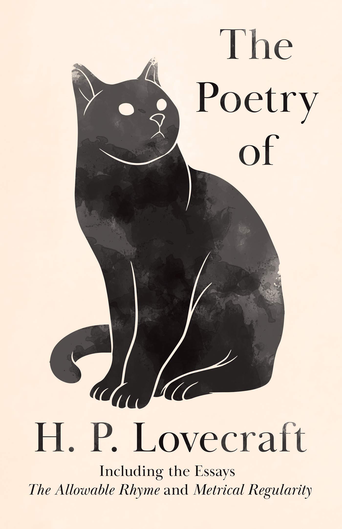 The Poetry of H. P. Lovecraft: Including the Essays 'The Allowable Rhyme' and 'Metrical Regularity' (Kindle Edition)