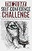 The 21-Day Self-Confidence Challenge: An Easy and Step-by-Step Approach to Overcome Self-Doubt & Low Self-Esteem and Start Developing Solid Self-Confidence (21-Day Challenges)