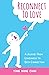 Reconnect to Love: A Journey From Loneliness to Deep Connection (Spiritual Love)