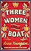 Three Women and a Boat