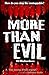 More Than Evil