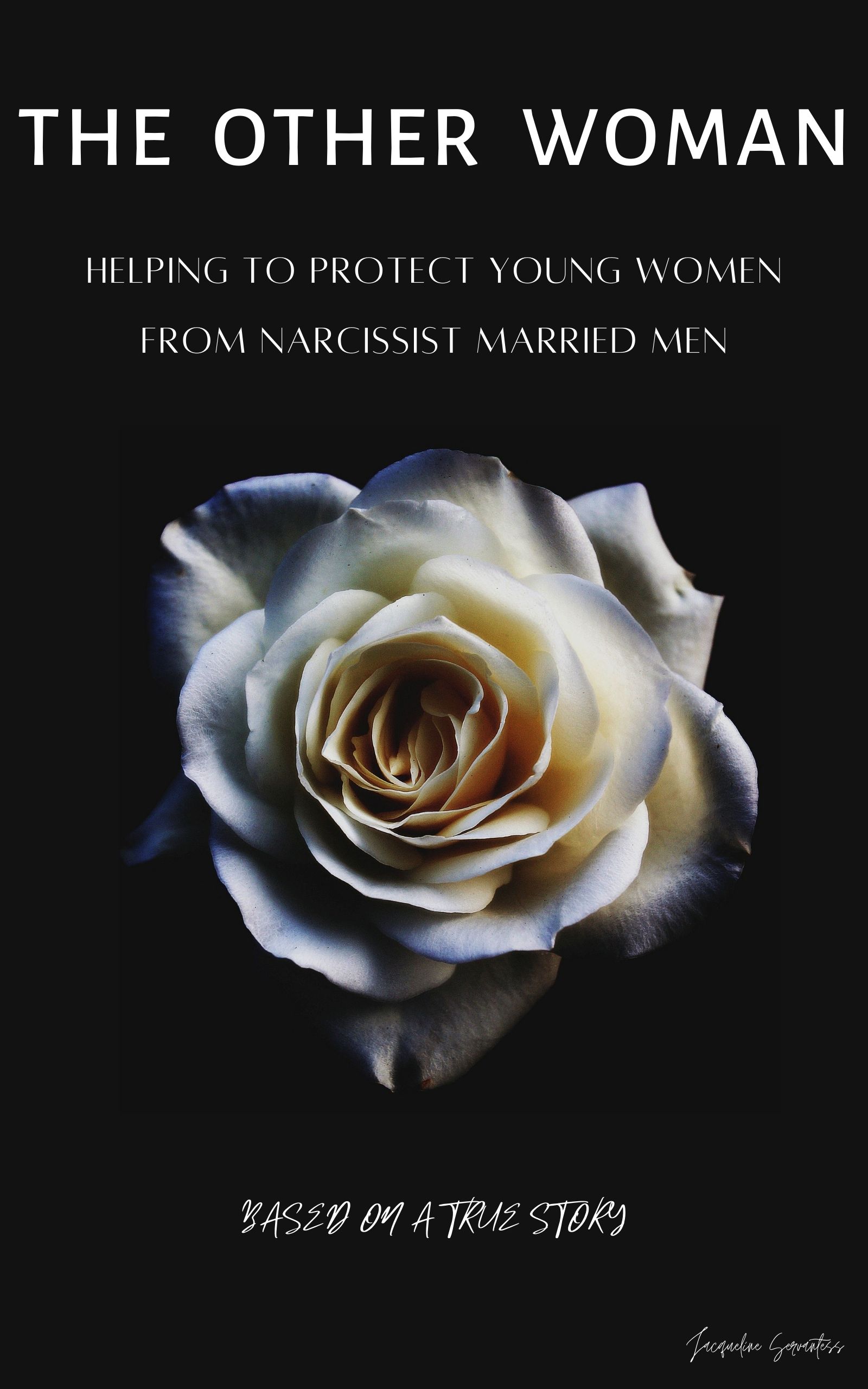 The Other Woman: Based On A True Story • Helping To Protect Young Women From Narcissist Married Men