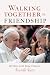 Walking Together in Friendship by Deborah McCann