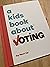 A Kids Book About Voting