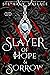 Slayer of Hope & Sorrow (Th...