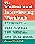 The Motivational Interviewing Workbook: Exercises to Decide What You Want and How to Get There