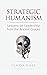 Strategic Humanism by Claudia Hauer