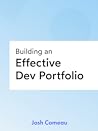 Building an Effective Dev Portfolio by Joshua Comeau