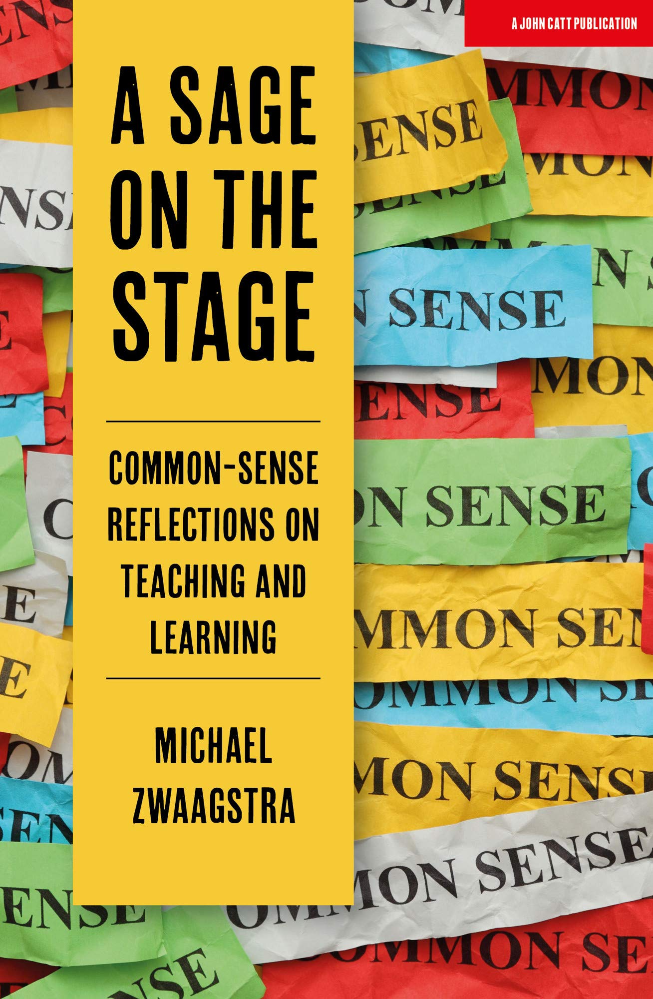 A Sage on the Stage: Common Sense Reflections on Teaching and Learning (Kindle Edition)