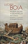 Scurtă istorie a dezastrelor naturale by Lucian Boia