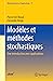 Modèles et méthodes stochastiques by Pierre Del Moral