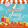 A Juicy Murder by Eryn Scott