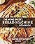 The Home Baker's Bread Machine Cookbook by Julia Martins