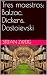 Tres maestros: Balzac, Dickens, Dostoievski