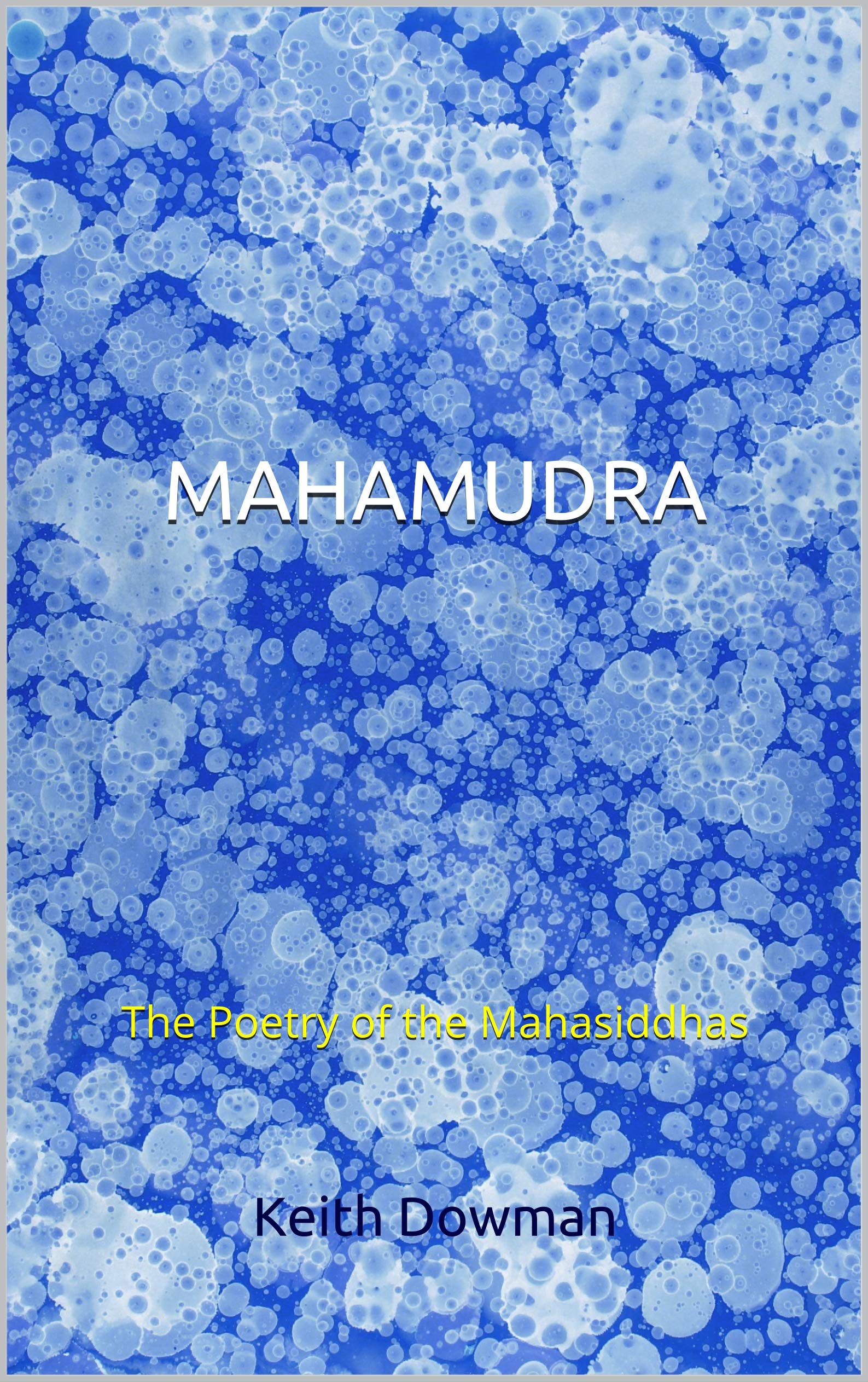 Mahamudra: The Poetry of the Mahasiddhas (Dzogchen Teaching Series)