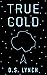 True Cold