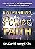 Unleashing the Power of Faith by David Yonggi Cho