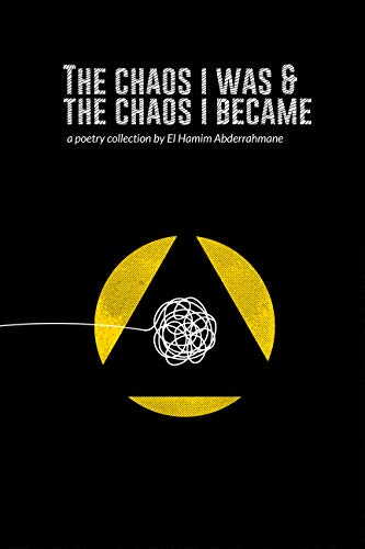 The Chaos I Was & The Chaos I Became