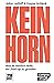Keinhorn: Was es wirklich heißt, ein Start-up zu gründen (CampusBeats) (German Edition)