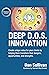Deep D.O.S. Innovation by Dan  Sullivan