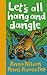 Let's Hang and Dangle