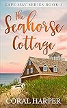 The Seahorse Cottage, Part 3 (Cape May, #3)