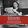 The Reporter Who Knew Too Much by Mark  Shaw