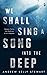 We Shall Sing a Song into t...
