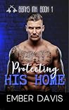 Protecting His Home by Ember Davis Protecting His Home by Ember Davis