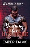 Yearning for His Home by Ember Davis Yearning for His Home by Ember Davis