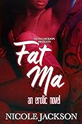 Fat Ma: An Erotic novel