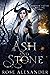 Ash and Stone (Hidden Truth...
