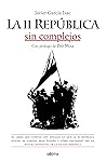 La II República sin complejos (Spanish Edition)