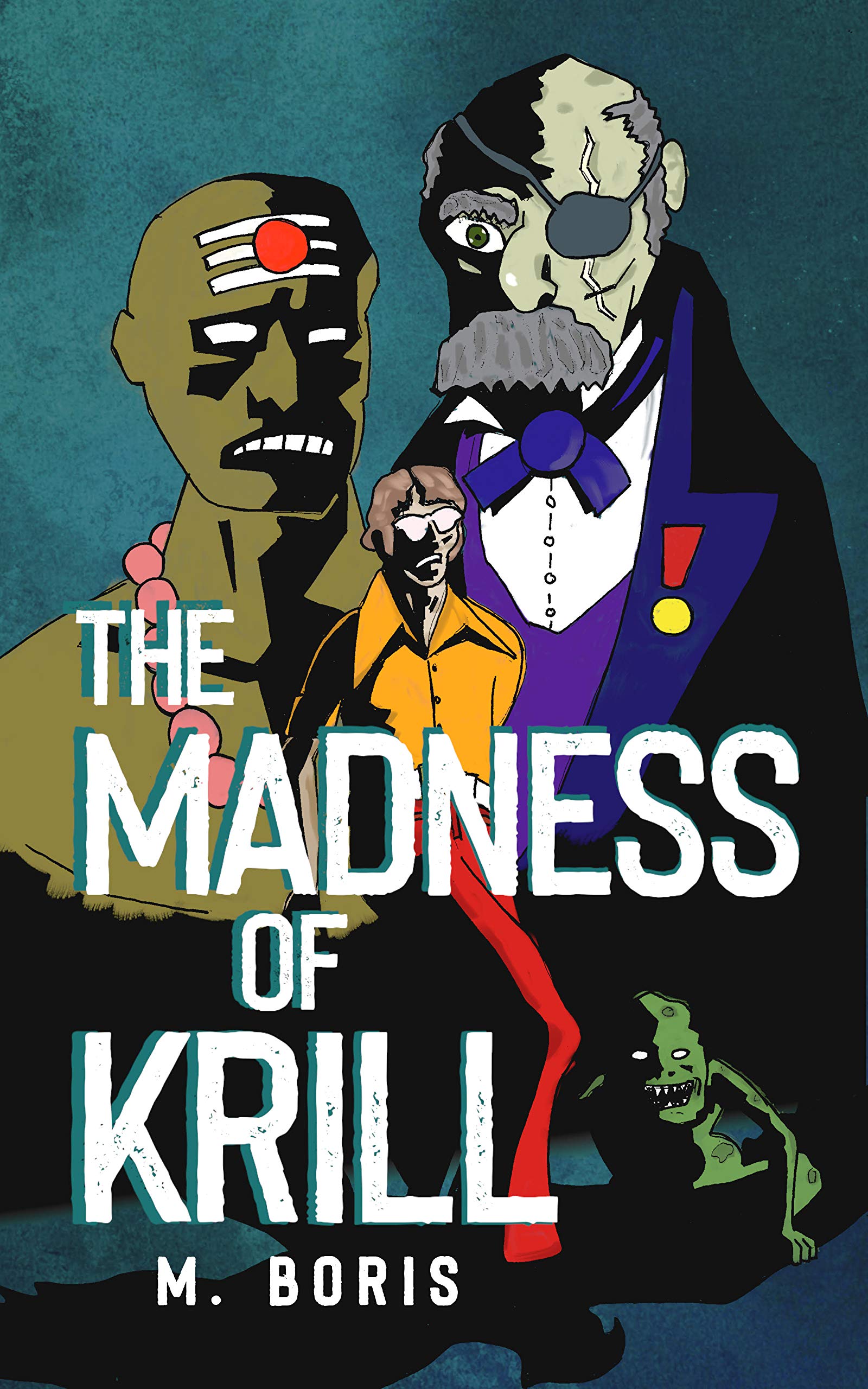 The Madness of Krill: Vol. 1, No. 0 — A Cosmic Horror Novelette (A Plague Upon the House of Gayōmard)