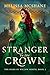 Stranger to the Crown (The ...
